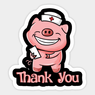 Cute Piggy Nurse - Thank you Nurses Sticker